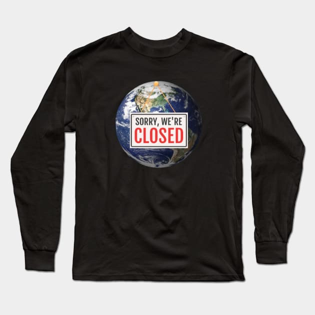 Entire World is Closed Long Sleeve T-Shirt by Bododobird